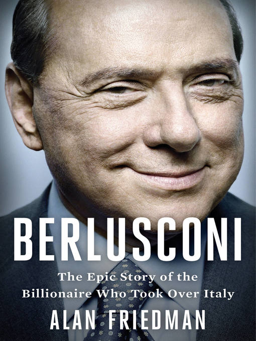 Title details for Berlusconi by Alan Friedman - Available